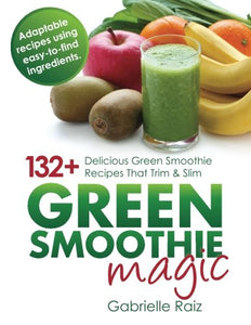 Green Smoothie Magick - A Book of Healing Spells